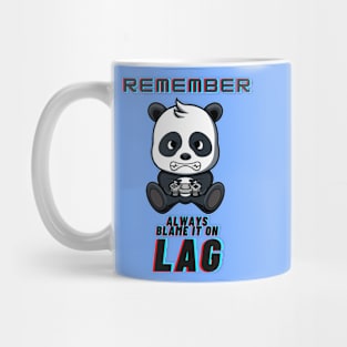 Remember, Always blame it on lag Mug